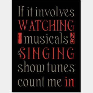 If It Involves Watching Musicals And Singing Show Tunes... Funny Musical Theatre Nerd Shirt For Broadway Musical Fan, Actors, Actresses Posters and Art